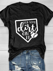 Rub Some Dirt On It Print Short Sleeve T-Shirt
