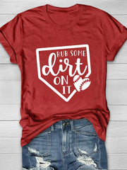 Rub Some Dirt On It Print Short Sleeve T-Shirt