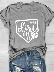 Rub Some Dirt On It Print Short Sleeve T-Shirt