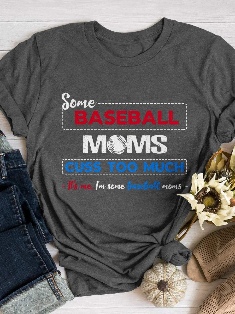 Lustiges T-Shirt mit „Some Baseball Moms Cuss Too Much“-Aufdruck, kurzärmelig 